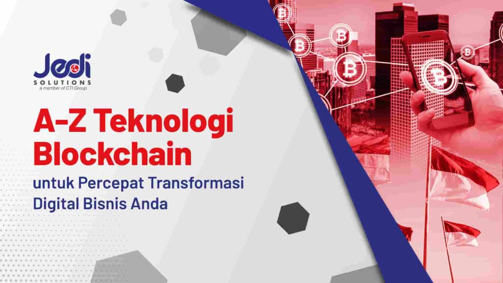 A-Z Teknologi Blockchain Untuk Percepat Transformasi Digital Bisnis Anda