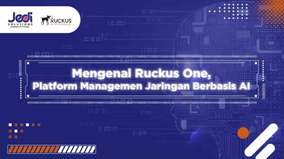 Mengenal Ruckus One, Platform Managemen Jaringan Berbasis AI | Jedi ...