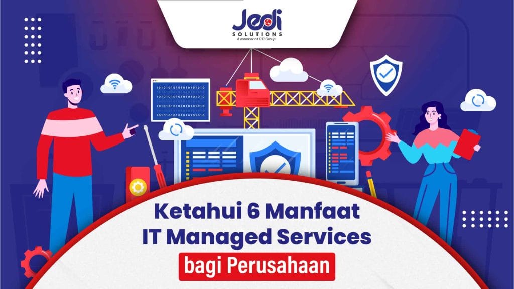 Manfaat IT Managed Service JEDI